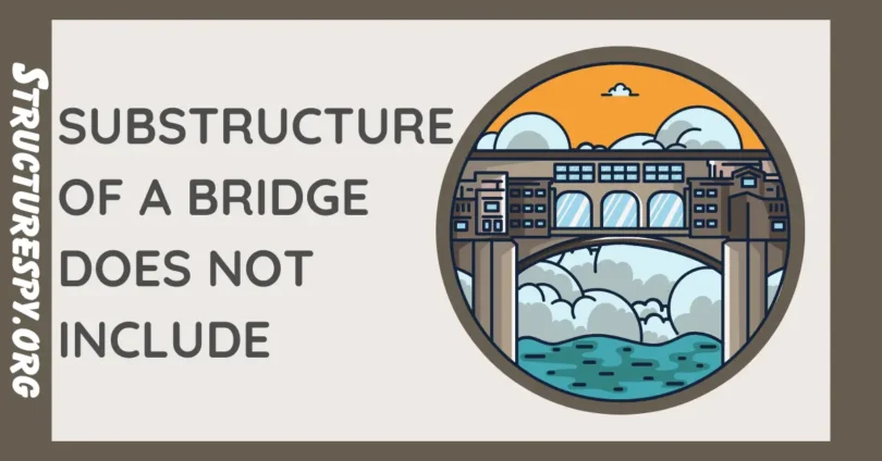 substructure of a bridge does not include
